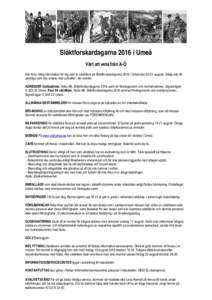 Släktforskardagarna 2016 i Umeå Värt att veta från A-Ö Här finns viktig information för dig som är utställare på Släktforskardagarna 2016 i Umeå denaugusti. Delge den till samtliga som ska arbeta med o