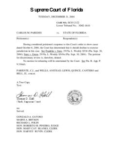 Supreme Court of Florida TUESDAY, DECEMBER 21, 2004 CASE NO.: SC03-2122 Lower Tribunal No.: 3D02-1610 CARLOS M. PAREDES