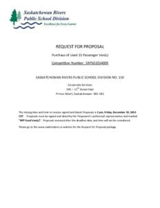 REQUEST FOR PROPOSAL Purchase of Used 15 Passenger Van(s) Competition Number: SRPSD2014009 SASKATCHEWAN RIVERS PUBLIC SCHOOL DIVISION NO. 119 Corporate Services