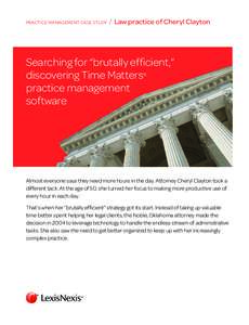 PRACTICE MANAGEMENT CASE STUDY  /   Law practice of Cheryl Clayton Searching for “brutally efficient,” discovering Time Matters