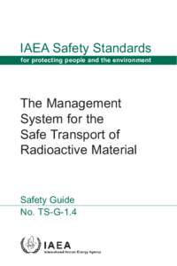 IAEA Safety Standards for protecting people and the environment The Management System for the Safe Transport of