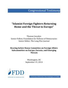 Congressional Testimony  “Islamist Foreign Fighters Returning Home and the Threat to Europe”  Thomas Joscelyn