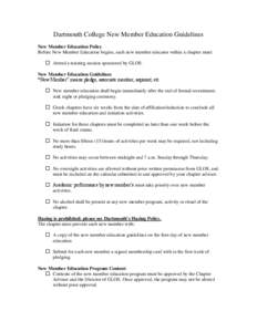 Dartmouth College New Member Education Guidelines New Member Education Policy Before New Member Education begins, each new member educator within a chapter must:  Attend a training session sponsored by GLOS. New Membe