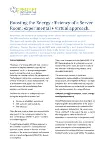 Boosting the Energy efficiency of a Server Room: experimental + virtual approach. Nowadays, the increase in computing power allows the successful applications of the CFD simulation methods in civil environments. This app