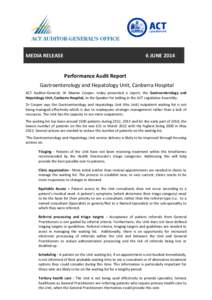 MEDIA RELEASE  6 JUNE 2014 Performance Audit Report Gastroenterology and Hepatology Unit, Canberra Hospital