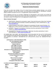 U.S Citizenship and Immigration Services Overseas Military Naturalization Program Request for Overseas Processing If you are an active duty member of the U.S. Armed Forces currently stationed abroad, or you will be deplo