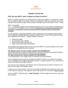 Wagobox Junction Box FAQ: How does BS7671 relate to Wagobox and Wago Connectors? BS7671 is a British Standard for the 