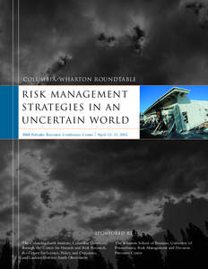 Columbia/Wharton Roundtable  Risk Management Strategies in an Uncertain World IBM Palisades Executive Conference Center