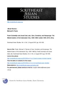 http://englishkyoto-seas.org/  <Book Review> Michael D. Pante Freek Colombijn and Joost Coté, eds. Cars, Conduits, and Kampongs: The Modernization of the Indonesian City, 1920–1960. Leiden: Brill, 2015, 351p.