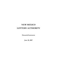 NEW MEXICO LOTTERY AUTHORITY Financial Statements June 30, 2007  New Mexico Lottery Authority