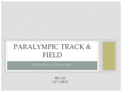 PARALYMPIC TRACK & FIELD OFFICIALS TRAINING REV[removed]