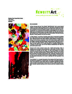 Review: Tony Tasset/Kavi Gupta Matt Morris June 04, 2014 NewCity RECOMMENDED At Expo Chicago last year, Tony Tasset’s “Spill Paintings” were a good-natured