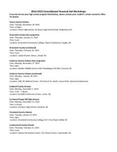 [removed]Consolidated Financial Aid Workshops If you do not see your high school program listed below, please contact your student’s school counselor office for details. Anson County Schools Date: Tuesday, November 18