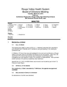 Rouge Valley Health System Board of Directors Meeting Tuesday, March 24, 2015 8:00 a.m. Conference Rooms B/C, Rouge Valley Ajax Pickering Campus 580 Harwood Avenue South, Ajax