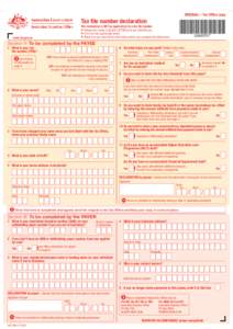 ORIGINAL – Tax Office copy  Tax file number declaration This declaration is NOT an application for a tax file number. ■	 Please print neatly in BLOCK LETTERS and use a BLACK pen.