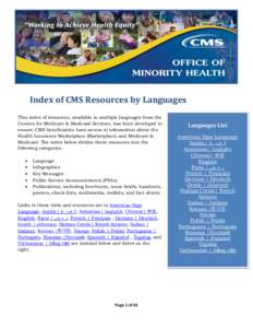 Index of CMS Resources by Languages This index of resources, available in multiple languages from the Centers for Medicare & Medicaid Services, has been developed to ensure CMS beneficiaries have access to information ab