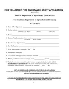 2014 VOLUNTEER FIRE ASSISTANCE GRANT APPLICATION sponsored by: The U.S. Department of Agriculture, Forest Service The Louisiana Department of Agriculture and Forestry PLEASE PRINT