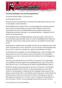 Die Armut bekämpfen nicht die Armutsbetroffenen Thomas Näf, Präsident KABBA, 16. Dezember 2014 Es gilt das gesprochene Wort Die Sicherung eines menschenwürdigen und ausreichenden sozialen Existenzminimums ist eine de