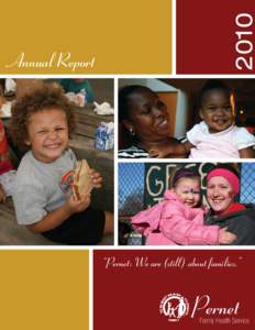 2010  Annual Report “Pernet: We are (still) about families.”