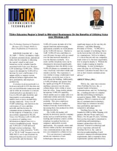 Mike Shuping President TDArx Educates Region’s Small to Mid-sized Businesses On the Benefits of Utilizing Voice over Wireless LAN New Technology Gaining in Popularity