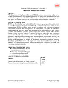 FY 2013 AGENCY PERFORMANCE PLAN Department of Employment Services MISSION The Department of Employment Services (DOES) fosters and promotes the welfare of job seekers and wage earners by advancing opportunities for emplo