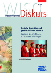 Hartz IV-Regelsätze und gesellschaftliche Teilhabe : das Urteil des BVerfG vom[removed]und seine Folgen ; Expertise im Auftrag des Gesprächskreises Arbeit und Qualifizierung der Friedrich-Ebert-Stiftung