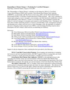 Responding to Climate Change: A Workshop for Coral Reef Managers Pago Pago, American Samoa, August 27-30, 2007 The “Responding to Climate Change” workshop was developed by NOAA’s Coral Reef Conservation Program (CR