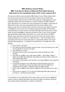 BBC Audience Council Wales BBC Trust Service Review of Network Music Radio Services; Submission to the consultation phase of the review, autumn 2014 This document reflects comments heard by BBC Audience Council Wales mem