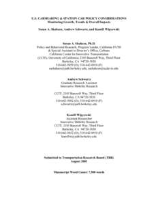 U.S. CARSHARING & STATION CAR POLICY CONSIDERATIONS Monitoring Growth, Trends & Overall Impacts Susan A. Shaheen, Andrew Schwartz, and Kamill Wipyewski Susan A. Shaheen, Ph.D. Policy and Behavioral Research, Program Lead