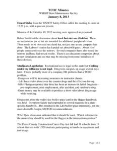 TCOC Minutes WSDOT Kent Maintenance Facility January 8, 2013 Ernest Stahn from the WSDOT Safety Office called the meeting to order at 12:31 p.m. with a quorum present.