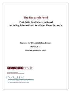 The Research Fund Post-Polio Health International including International Ventilator Users Network Request for Proposals Guidelines March 2015