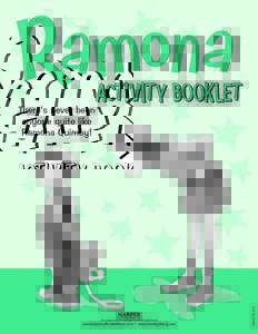 There’s never been anyone quite like Ramona Quimby! ACTIVITY BOOKLET
