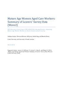 Mature Age Women Aged Care Workers: Summary of Leavers’ Survey Data (Wave2) ARC Discovery Grant Project (DP110102728): Missing Workers: Retaining Mature Age Women Workers to Ensure Future Labour Security