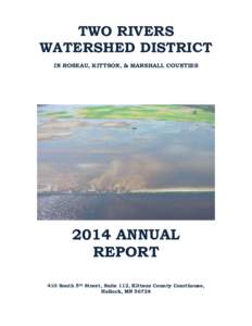 TWO RIVERS WATERSHED DISTRICT IN ROSEAU, KITTSON, & MARSHALL COUNTIES 2014 ANNUAL REPORT