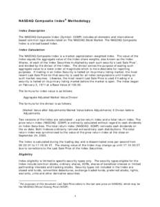 NASDAQ Composite Index® Methodology Index Description The NASDAQ Composite Index (Symbol: COMP) includes all domestic and international based common type stocks listed on The NASDAQ Stock Market. The NASDAQ Composite In