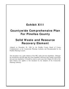 Exhibit XIII Countywide Comprehensive Plan For Pinellas County Solid Waste and Resource Recovery Element Adopted on December 20, 1988 by the Pinellas County Board of County
