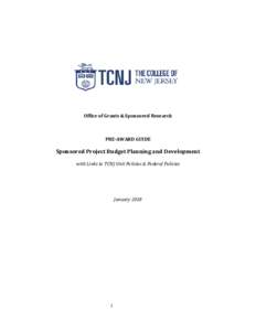 Office of Grants & Sponsored Research  PRE-AWARD GUIDE Sponsored Project Budget Planning and Development with Links to TCNJ Unit Policies & Federal Policies