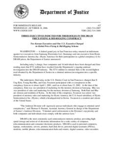 Three Exeutives Indicted for Their Roles in the Dram Price-Fixing & Bid-Rigging Conspiracy - Two Korean Executives and One U.S. Executive Charged in Global Price-Fixing & Bid-Rigging Scheme