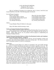 LAW AND FINANCE MEETING Wednesday, May 14, 2014 1:00 P.M. in Council Chambers The Law and Finance Committee met on Wednesday, May 14, 2014 at 1:00 P.M. in the Council Chambers at City Hall. The following people were pres