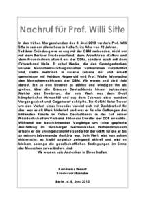 Nachruf für Prof. Willi Sitte In den frühen Morgenstunden des 8. Juni 2013 verstarb Prof. Willi Sitte in seinem Atelierhaus in Halle/S. im Alter von 92 Jahren. Seit ihrer Gründung war er eng mit der GBM verbunden, nic