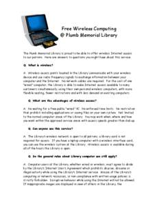 Free Wireless Computing @ Plumb Memorial Library The Plumb Memorial Library is proud to be able to offer wireless Internet access to our patrons. Here are answers to questions you might have about this service. Q. What i