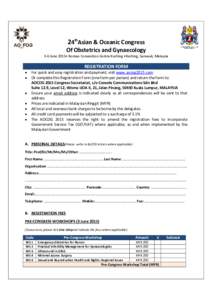 24thAsian & Oceanic Congress Of Obstetrics and Gynaecology 3-6 June 2015• Borneo Convention Centre Kuching •Kuching, Sarawak, Malaysia REGISTRATION FORM 