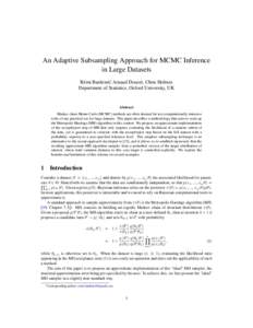 An Adaptive Subsampling Approach for MCMC Inference in Large Datasets R´emi Bardenet∗, Arnaud Doucet, Chris Holmes Department of Statistics, Oxford University, UK  Abstract