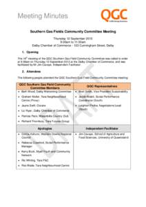 Meeting Minutes Southern Gas Fields Community Committee Meeting Thursday 12 September[removed]00am to 11:30am Dalby Chamber of Commerce[removed]Cunningham Street, Dalby 1. Opening