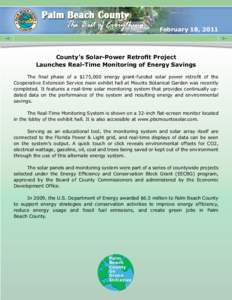 February 18, 2011  County’s Solar-Power Retrofit Project Launches Real-Time Monitoring of Energy Savings 	 The final phase of a $175,000 energy grant-funded solar power retrofit of the