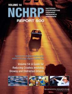 NCHRP Report 500 – Guidance for Implementation of the AASHTO Strategic Highway Safety Plan, Volume 14: A Guide for Reducing Crashes Involving Drowsy and Distracted Drivers