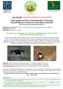 VAL GRANDE: SABATO 3 E DOMENICA 4 MAGGIO[removed]Visita guidata nel Parco Nazionale della Val Grande “INCONTRI RAVVICINATI CON PELI E PIUME” Osservazione in natura degli animali del Parco RITROVO (mezzi propri): sabato