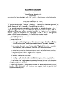 Tanárok Európai Egyesülete A Tanárok Európai Egyesületének Alapszabálya, amely készült az egyesülési jogról szóló 1989. évi II. tv., valamint annak módosításai alapján. I.