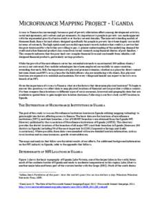 MICROFINANCE MAPPING PROJECT - UGANDA  Access to Finance has increasingly become a goal of poverty alleviation efforts among development activists, social entrepreneurs, aid workers and governments. Its importance to peo