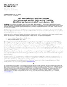 FOR IMMEDIATE RELEASE: Oct. 20, 2014 Contact: Jeff Morgan,  National History Day in Iowa program kicks off this week with Civil Rights activist Patti Miller State Historical Museum revisits Freedom Summe